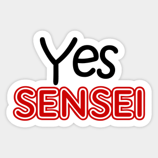 yes sensei Sticker